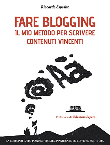 Fare blogging Il mio metodo-per scrivere contenuti vincenti