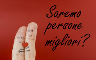 fase 2 saremo persone migliori?